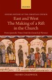 East and West: The Making of a Rift in the Church