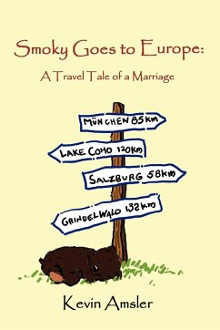 Smoky Goes to Europe: A Travel Tale of a Marriage - Amsler, Kevin