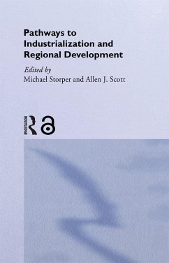 Pathways to Industrialization and Regional Development - Storper, Michael (ed.)
