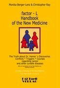 factor-L Handbook of the New Medicine - The Truth about Dr. Hamer's Discoveries - Berger-Lenz, Monika; Ray, Christopher; Kroitzsch, Andreas
