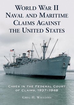 World War II Naval and Maritime Claims Against the United States - Williams, Greg H.