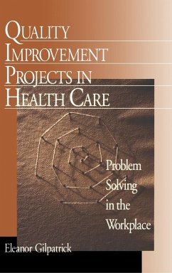 Quality Improvement Projects in Health Care - Gilpatrick, Eleanor