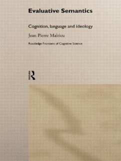 Evaluative Semantics: Cognition, Language and Ideology - Malrieu, Jean-Pierre