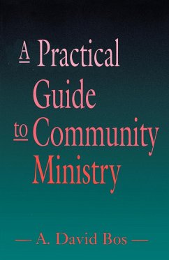 A Practical Guide to Community Ministry - Bos, A. David