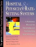 Hospital & Physician Rate-Setting Systems: A Reference Manual for Developing and Implementing Rate Structures