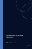 The Jews in Sicily, Volume 1 (383-1300)