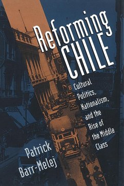 Reforming Chile - Barr-Melej, Patrick