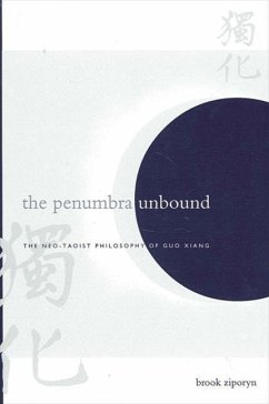 The Penumbra Unbound: The Neo-Taoist Philosophy of Guo Xiang - Ziporyn, Brook
