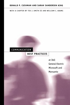 Communication Best Practices at Dell, General Electric, Microsoft, and Monsanto - Cushman, Donald P.; King, Sarah Sanderson