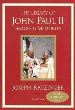 Legacy of John Paul II: Images and Memories - Ratzinger, Joseph