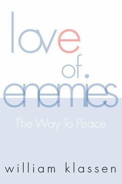 Love of Enemies: The Way to Peace - Klassen, William