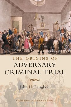 The Origins of Adversary Criminal Trial - Langbein, John H.