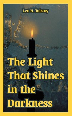 Light That Shines in the Darkness, The - Tolstoy, Leo N.