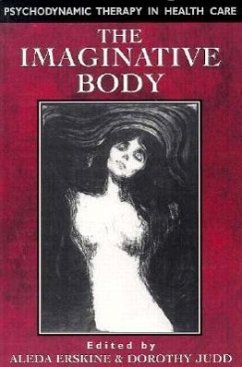 The Imaginative Body: Psychodynamic Therapy in Health Care - Erskine, Aleda