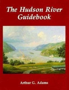 The Hudson River Guidebook - Adams, Arthur G.