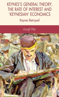 Keynes's General Theory, the Rate of Interest and Keynesian' Economics - Tily, G.
