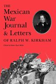 The Mexican War Journal and Letters of Ralph W. Kirkham