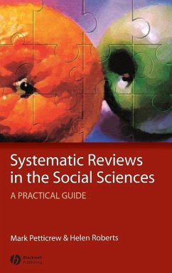 Systematic Reviews in the Social Sciences - Petticrew, Mark (MRC Social and Public Health Sciences Unit, Glasgow; Roberts, Helen (UCL Institute of Child Health)