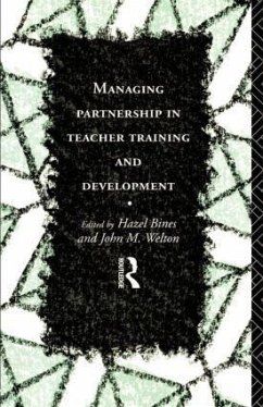 Managing Partnership in Teacher Training and Development - Bines, Hazel / Welton, John (eds.)