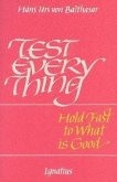 Test Everything; Hold Fast to What Is Good