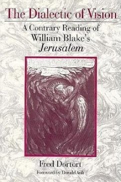 The Dialectic of Vision: A Contrary Reading of William Blake's Jerusalem - Dortort, Fred