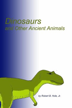 Dinosaurs and Other Ancient Animals - Hole, Jr. Robert