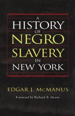A History of Negro Slavery in New York - McManus, Edgar J.