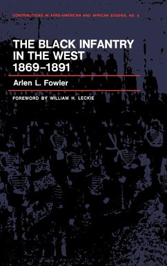 The Black Infantry in the West, 1869-1891. - Fowler, Arlen L.