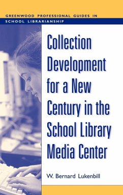 Collection Development for a New Century in the School Library Media Center - Lukenbill, W. Bernard