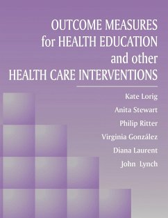 Outcome Measures for Health Education and Other Health Care Interventions - Lorig Rn Drph, Kate; Stewart, Anita; Ritter, Philip