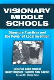 Visionary Middle Schools: Signature Practices and the Power of Local Invention