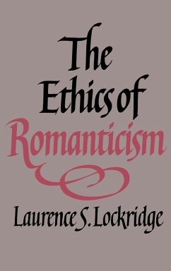 The Ethics of Romanticism - Lockridge, Laurence S.; Laurence S., Lockridge