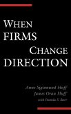 When Firms Change Direction When Firms Change Direction