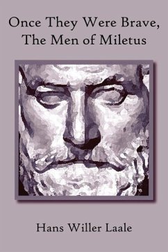 Once They Were Brave, the Men of Miletus - Laale, Hans Willer