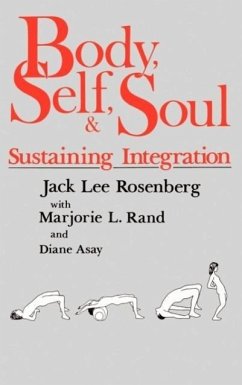 Body Self & Soul - Rosenberg, Jack; Rand, Marjorie; Asay, Diane