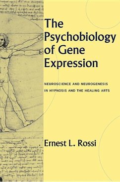 The Psychobiology of Gene Expression - Rossi, Ernest L