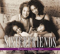 Sisterfriends: Portraits of Sisterly Love - Chance, Julia; Agins, Michelle V.