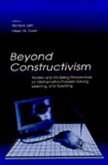 Beyond Constructivism Beyond Constructivism
