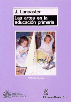 Las artes en la educación primaria - Lancaster, J.