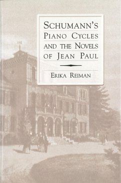 Schumann's Piano Cycles and the Novels of Jean Paul - Reiman, Erika