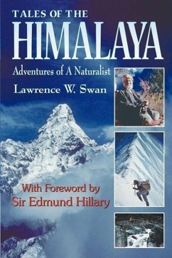 Tales of the Himalaya: Adventures of a Naturalist - Swan, Lawrence W.