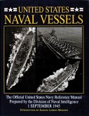 United States Naval Vessels: The Official United States Navy Reference Manual Prepared by the Division of Naval Intelligence, 1 September 1945