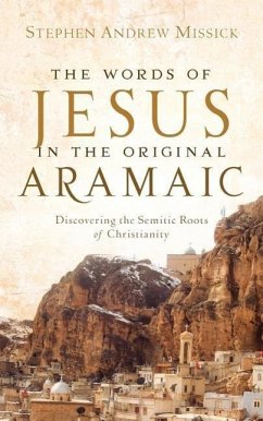 The Words of Jesus in the Original Aramaic - Missick, Stephen Andrew