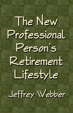 THE NEW PROFESSIONAL PERSON'S RETIREMENT LIFESTYLE - Webber, Jeffrey