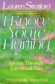 I Know You're Hurting: Living Through Emotional Pain