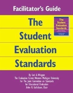 Facilitator's Guide to the Student Evaluation Standards - Wingate, Lori A.; Gullickson, Arlen R.