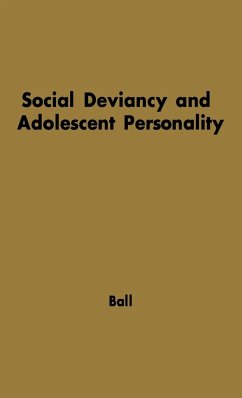 Social Deviancy and Adolescent Personality - Ball, John Charles; Unknown