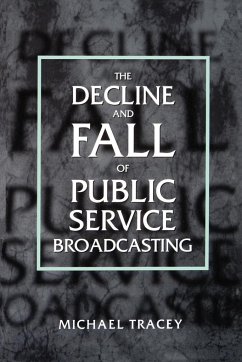 Decline and Fall of Public Service Broadcasting - Tracey, Michael