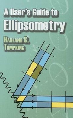 A User's Guide to Ellipsometry - Tompkins, Harland G