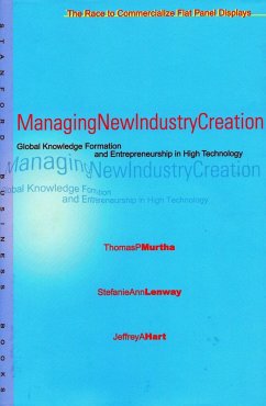 Managing New Industry Creation - Murtha, Thomas P; Lenway, Stefanie Ann; Hart, Jeffrey A